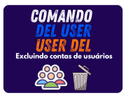 comando deluser -linux para excluir contas de usuário do sistemas linux