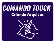 Comando touch no linux para criar arquivos