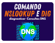 Comando nslookup e dig: Como diagnosticar e entender consultas DNS no Linux