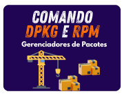 Comando dpkg e rpm: Gerenciadores de Pacotes de Baixo Nível no Linux