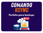 rsync: Sincronização e Transferência Inteligente de Arquivos