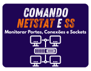 comando ss no linux: Monitorar Portas, Conexões e Sockets